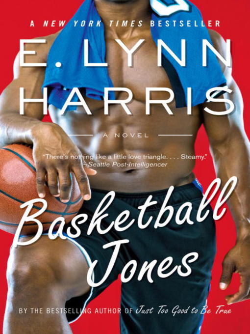 Title details for Basketball Jones by E. Lynn Harris - Wait list